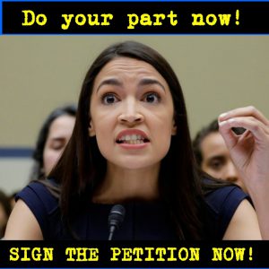 SIGN NEW HOUSE GOP PETITION TO REMOVE OCASIO-CORTEZ FROM CONGRESS FOR ABUSE OF POWER